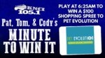 Win a $100 Shopping Spree to Pet Evolution by Playing Minute to Win it with Pat, Tom, and Cody!...
