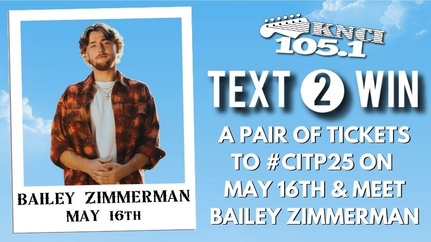 Text 2 Win a Pair of Tickets to #CITP25 PLUS a Backstage Hang with Bailey Zimmerman!