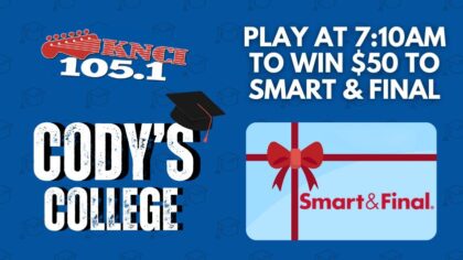 Play Cody's College at 7:10AM to win $50 shopping spree to Smart & Final...